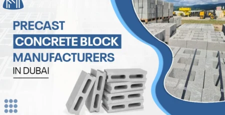Precast Concrete Block manufacturers in Dubai- Choose the Right Person for Shaping Modern Construction